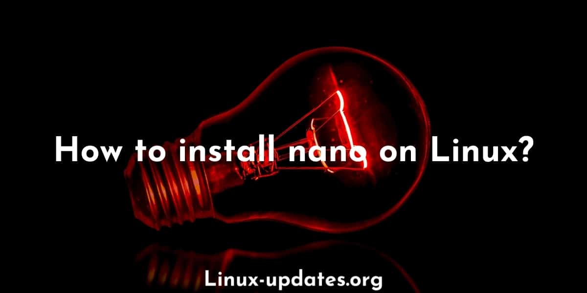 How to install nano on Linux?