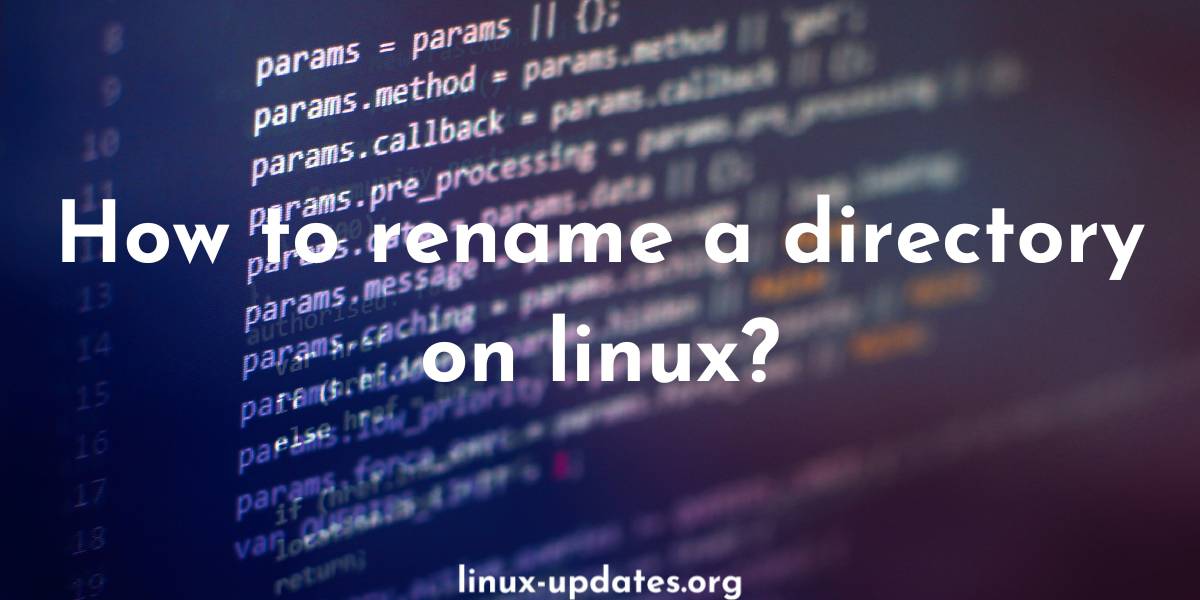 How to rename a directory on linux?