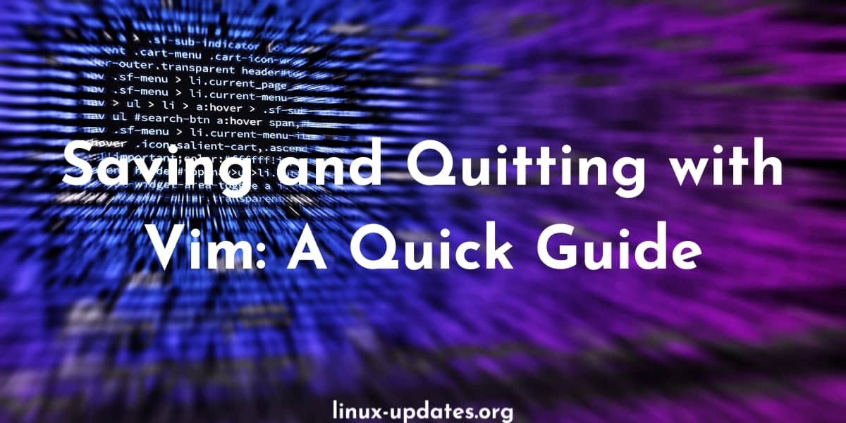 Saving and Quitting with Vim: A Quick Guide