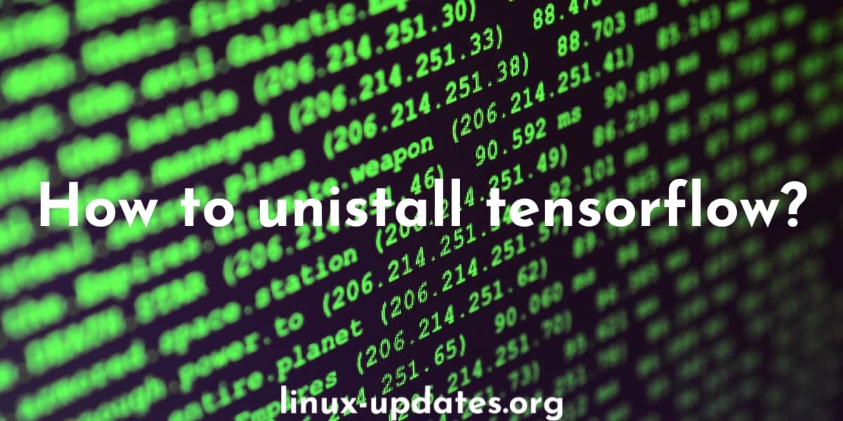 How to unistall tensorflow?